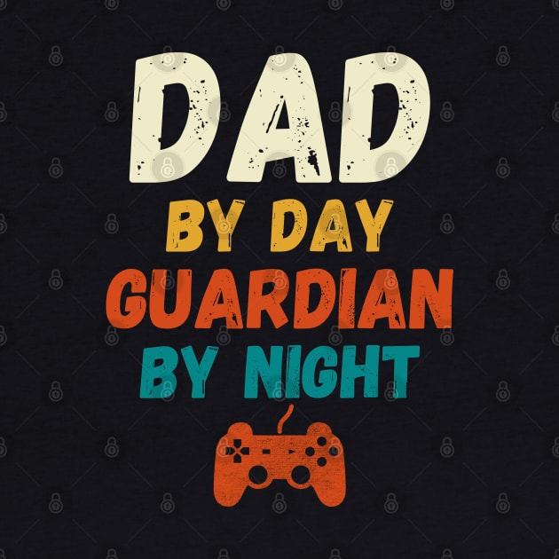 Dad By Day Guardian By Night by DragonTees